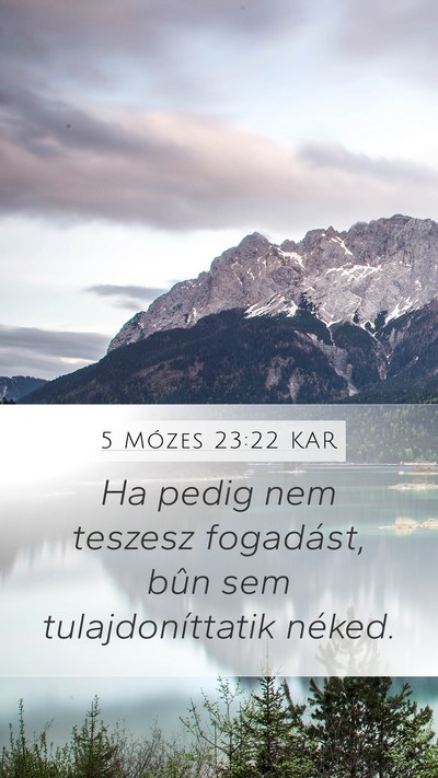 5 Mózes 23:22 KAR Mobile Phone Wallpaper - Ha pedig nem teszesz fogadást, bûn sem - Mobile Bible Verse Wallpaper