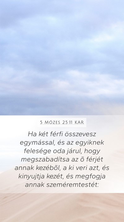 5 Mózes 25:11 KAR Mobile Phone Wallpaper - Ha két férfi összevesz egymással, és az - Mobile Bible Verse Wallpaper