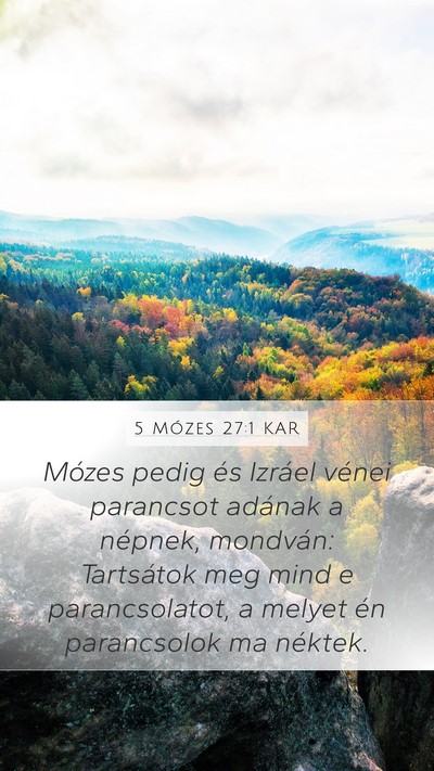 5 Mózes 27:1 KAR Mobile Phone Wallpaper - Mózes pedig és Izráel vénei parancsot adának - Mobile Bible Verse Wallpaper