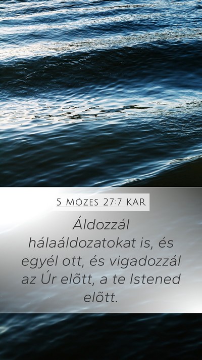 5 Mózes 27:7 KAR Mobile Phone Wallpaper - Áldozzál hálaáldozatokat is, és egyél ott, - Mobile Bible Verse Wallpaper