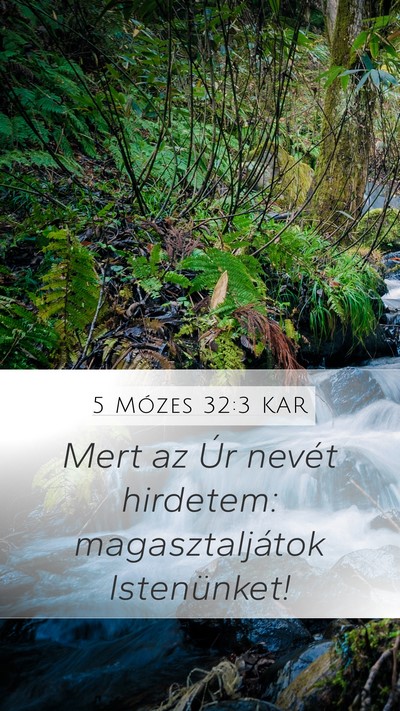 5 Mózes 32:3 KAR Mobile Phone Wallpaper - Mert az Úr nevét hirdetem: magasztaljátok - Mobile Bible Verse Wallpaper