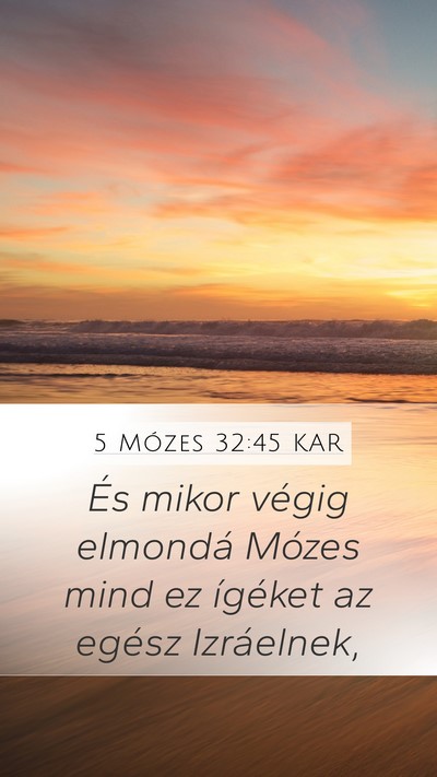 5 Mózes 32:45 KAR Mobile Phone Wallpaper - És mikor végig elmondá Mózes mind ez ígéket - Mobile Bible Verse Wallpaper
