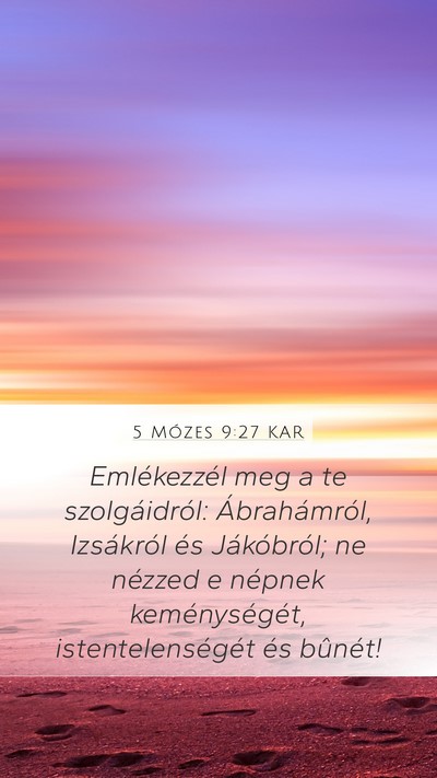 5 Mózes 9:27 KAR Mobile Phone Wallpaper - Emlékezzél meg a te szolgáidról: - Mobile Bible Verse Wallpaper