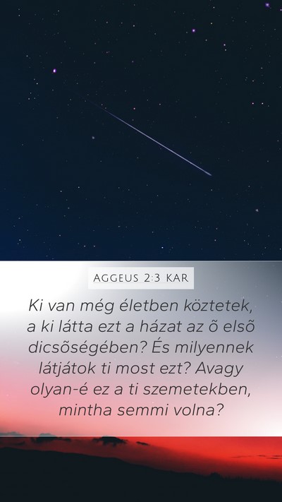 Aggeus 2:3 KAR Mobile Phone Wallpaper - Ki van még életben köztetek, a ki látta ezt a - Mobile Bible Verse Wallpaper