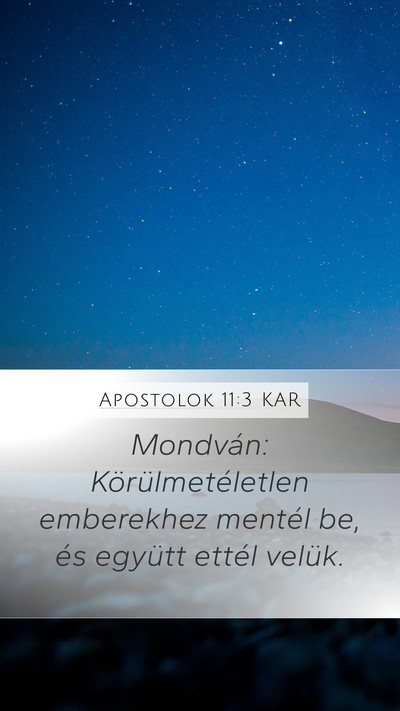 Apostolok 11:3 KAR Mobile Phone Wallpaper - Mondván: Körülmetéletlen emberekhez mentél - Mobile Bible Verse Wallpaper