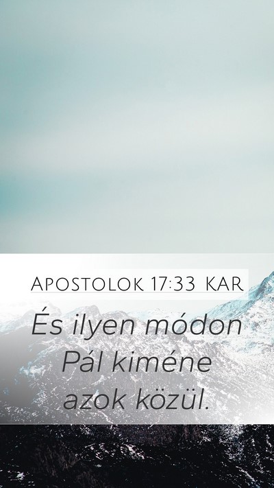 Apostolok 17:33 KAR Mobile Phone Wallpaper - És ilyen módon Pál kiméne azok - Mobile Bible Verse Wallpaper