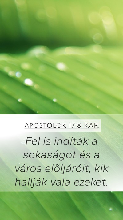 Apostolok 17:8 KAR Mobile Phone Wallpaper - Fel is indíták a sokaságot és a város - Mobile Bible Verse Wallpaper