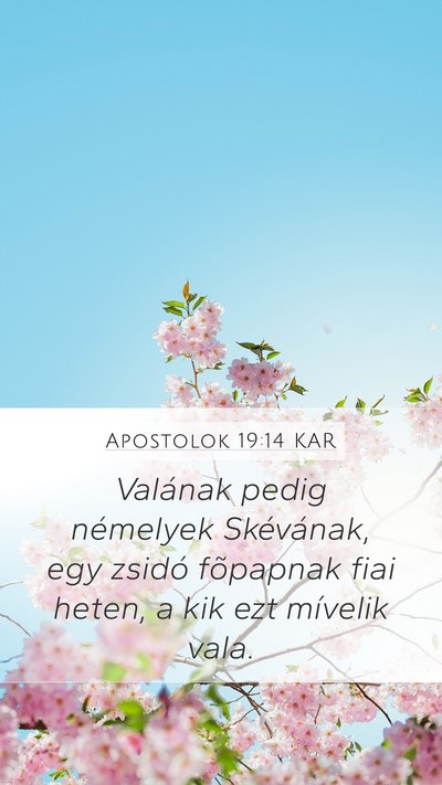 Apostolok 19:14 KAR Mobile Phone Wallpaper - Valának pedig némelyek Skévának, egy zsidó - Mobile Bible Verse Wallpaper
