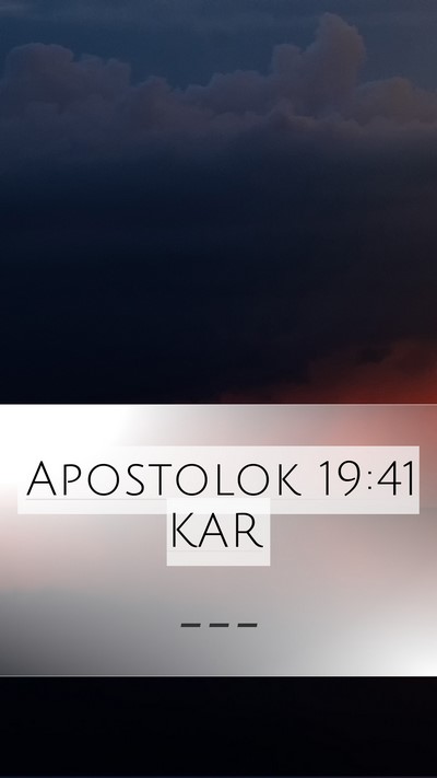 Apostolok 19:41 KAR Mobile Phone Wallpaper -  - Mobile Bible Verse Wallpaper