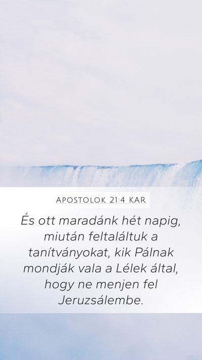 Apostolok 21:4 KAR Mobile Phone Wallpaper - És ott maradánk hét napig, miután - Mobile Bible Verse Wallpaper