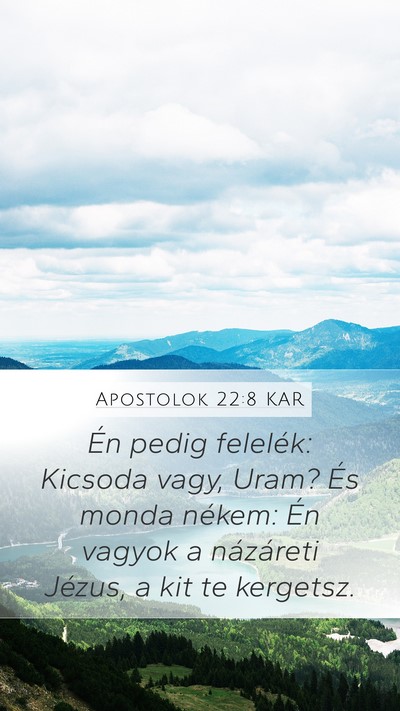 Apostolok 22:8 KAR Bible Verse Image