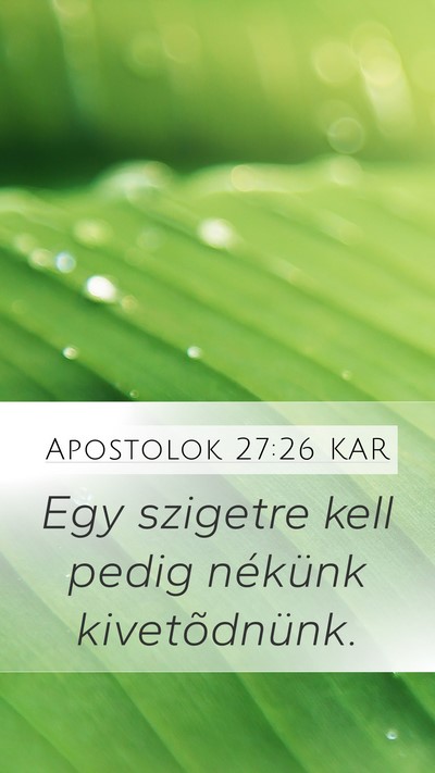 Apostolok 27:26 KAR Mobile Phone Wallpaper - Egy szigetre kell pedig nékünk - Mobile Bible Verse Wallpaper