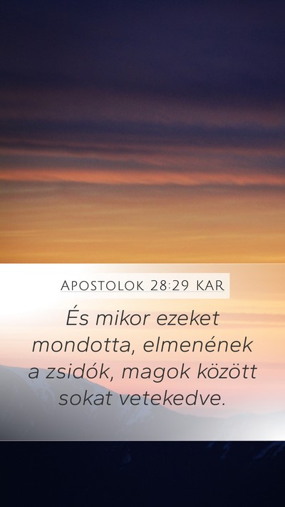Apostolok 28:29 KAR Mobile Phone Wallpaper - És mikor ezeket mondotta, elmenének a zsidók, - Mobile Bible Verse Wallpaper
