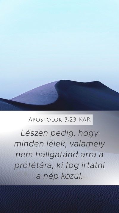 Apostolok 3:23 KAR Mobile Phone Wallpaper - Lészen pedig, hogy minden lélek, valamely nem - Mobile Bible Verse Wallpaper