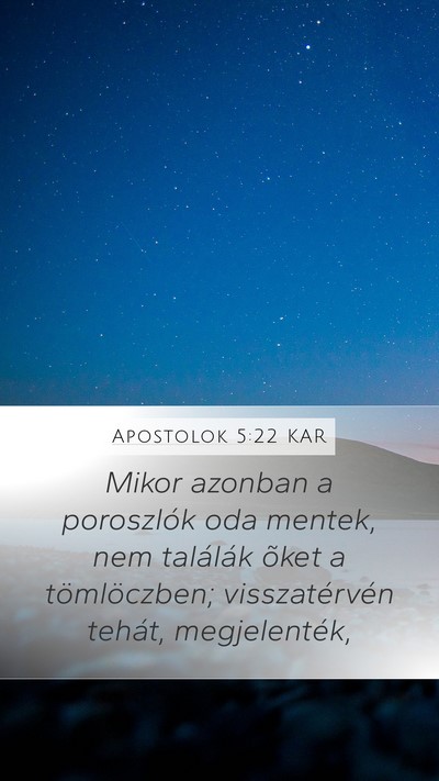 Apostolok 5:22 KAR Mobile Phone Wallpaper - Mikor azonban a poroszlók oda mentek, nem - Mobile Bible Verse Wallpaper