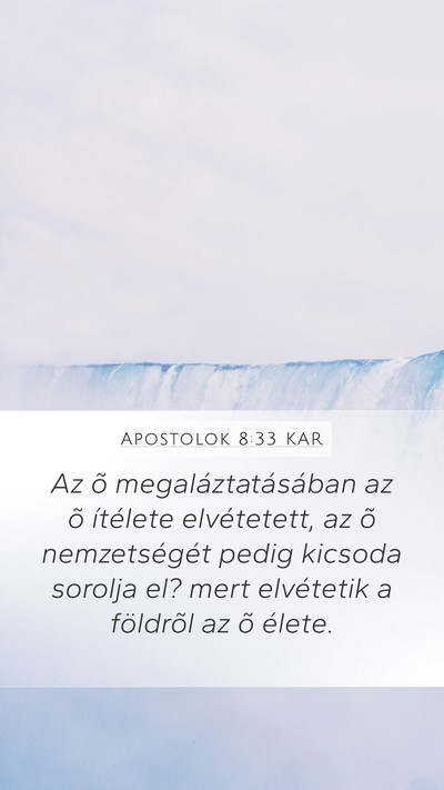 Apostolok 8:33 KAR Mobile Phone Wallpaper - Az õ megaláztatásában az õ ítélete - Mobile Bible Verse Wallpaper
