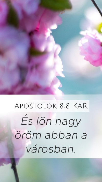 Apostolok 8:8 KAR Mobile Phone Wallpaper - És lõn nagy öröm abban a - Mobile Bible Verse Wallpaper