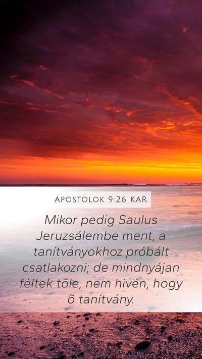 Apostolok 9:26 KAR Mobile Phone Wallpaper - Mikor pedig Saulus Jeruzsálembe ment, a - Mobile Bible Verse Wallpaper