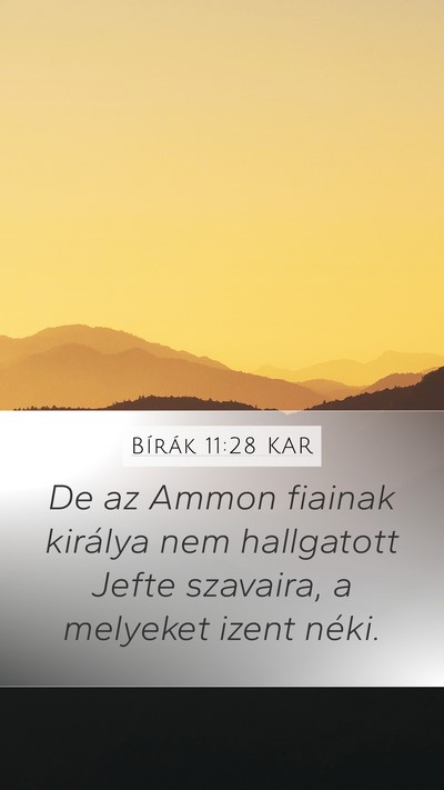 Bírák 11:28 KAR Mobile Phone Wallpaper - De az Ammon fiainak királya nem hallgatott Jefte - Mobile Bible Verse Wallpaper