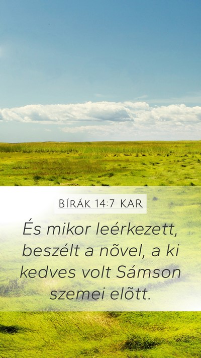 Bírák 14:7 KAR Mobile Phone Wallpaper - És mikor leérkezett, beszélt a nõvel, a ki - Mobile Bible Verse Wallpaper