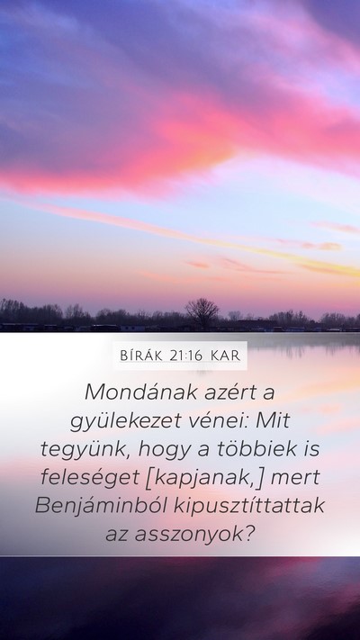 Bírák 21:16 KAR Mobile Phone Wallpaper - Mondának azért a gyülekezet vénei: Mit - Mobile Bible Verse Wallpaper