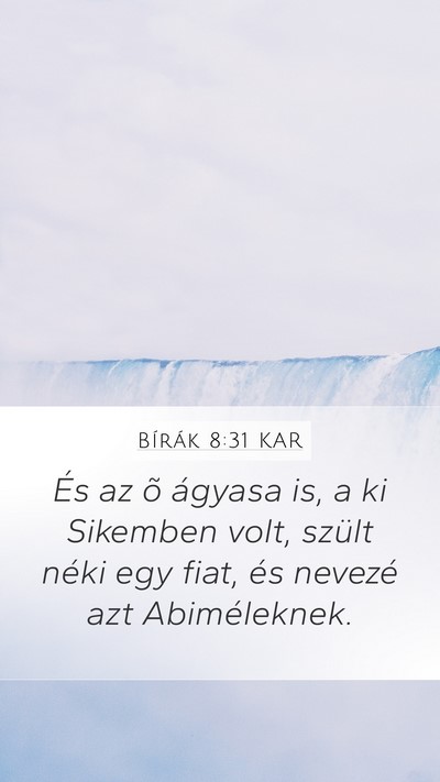 Bírák 8:31 KAR Mobile Phone Wallpaper - És az õ ágyasa is, a ki Sikemben volt, szült - Mobile Bible Verse Wallpaper