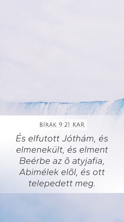 Bírák 9:21 KAR Mobile Phone Wallpaper - És elfutott Jóthám, és elmenekült, és - Mobile Bible Verse Wallpaper