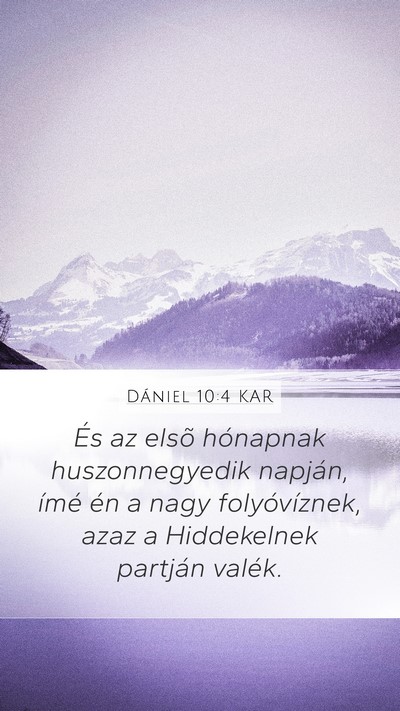Dániel 10:4 KAR Mobile Phone Wallpaper - És az elsõ hónapnak huszonnegyedik napján, - Mobile Bible Verse Wallpaper