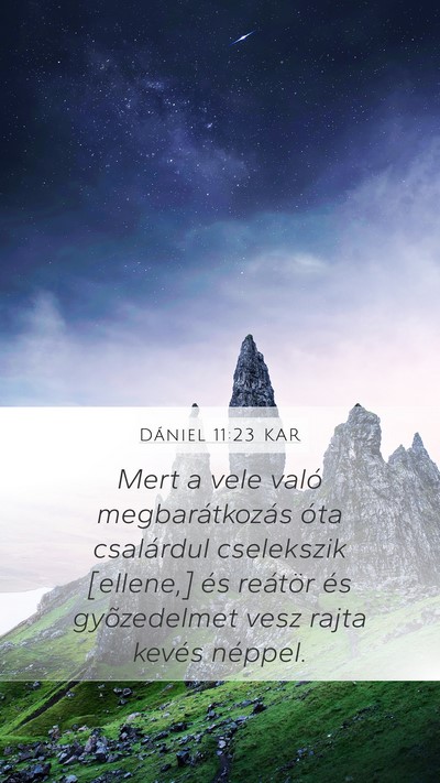 Dániel 11:23 KAR Mobile Phone Wallpaper - Mert a vele való megbarátkozás óta csalárdul - Mobile Bible Verse Wallpaper