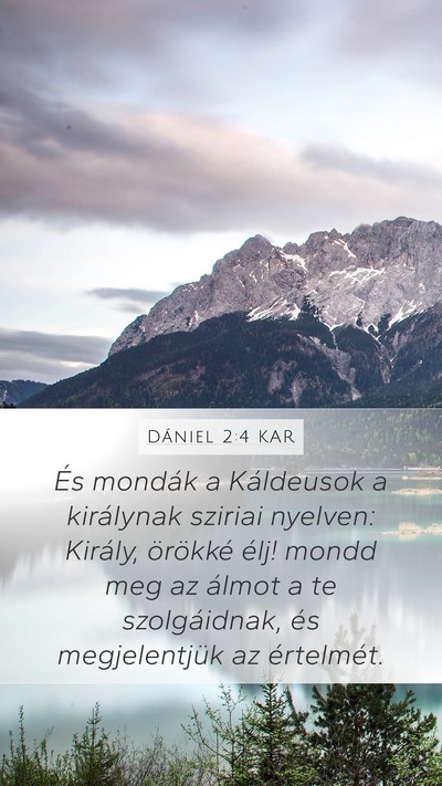 Dániel 2:4 KAR Mobile Phone Wallpaper - És mondák a Káldeusok a királynak sziriai - Mobile Bible Verse Wallpaper