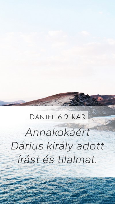 Dániel 6:9 KAR Mobile Phone Wallpaper - Annakokáért Dárius király adott írást és - Mobile Bible Verse Wallpaper
