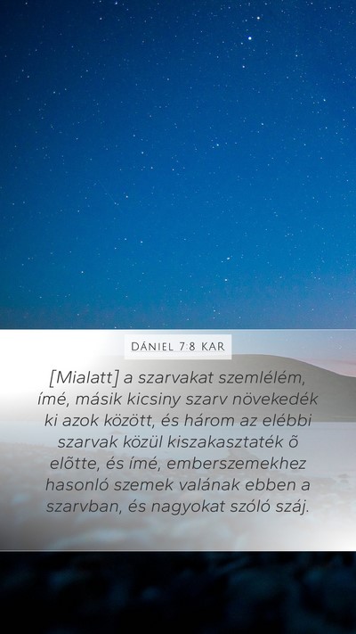 Dániel 7:8 KAR Mobile Phone Wallpaper - [Mialatt] a szarvakat szemlélém, ímé, másik - Mobile Bible Verse Wallpaper