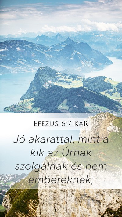 Efézus 6:7 KAR Mobile Phone Wallpaper - Jó akarattal, mint a kik az Úrnak szolgálnak - Mobile Bible Verse Wallpaper