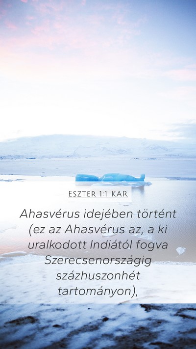 Eszter 1:1 KAR Mobile Phone Wallpaper - Ahasvérus idejében történt (ez az Ahasvérus - Mobile Bible Verse Wallpaper