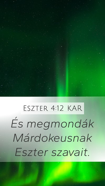 Eszter 4:12 KAR Mobile Phone Wallpaper - És megmondák Márdokeusnak Eszter - Mobile Bible Verse Wallpaper