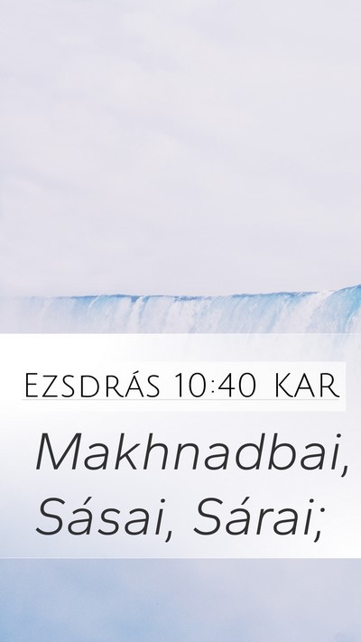 Ezsdrás 10:40 KAR Mobile Phone Wallpaper - Makhnadbai, Sásai, - Mobile Bible Verse Wallpaper