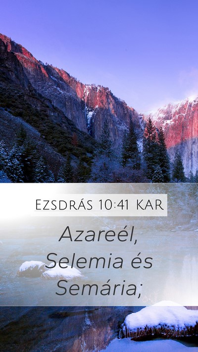 Ezsdrás 10:41 KAR Mobile Phone Wallpaper - Azareél, Selemia és - Mobile Bible Verse Wallpaper