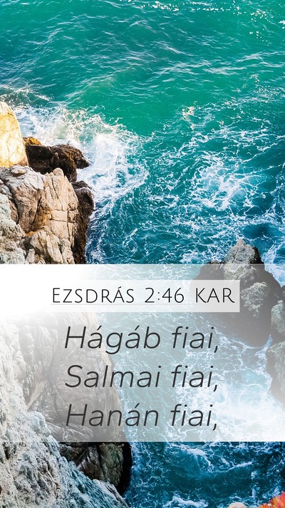 Ezsdrás 2:46 KAR Mobile Phone Wallpaper - Hágáb fiai, Salmai fiai, Hanán - Mobile Bible Verse Wallpaper
