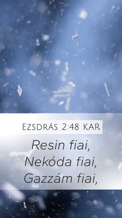 Ezsdrás 2:48 KAR Mobile Phone Wallpaper - Resin fiai, Nekóda fiai, Gazzám - Mobile Bible Verse Wallpaper