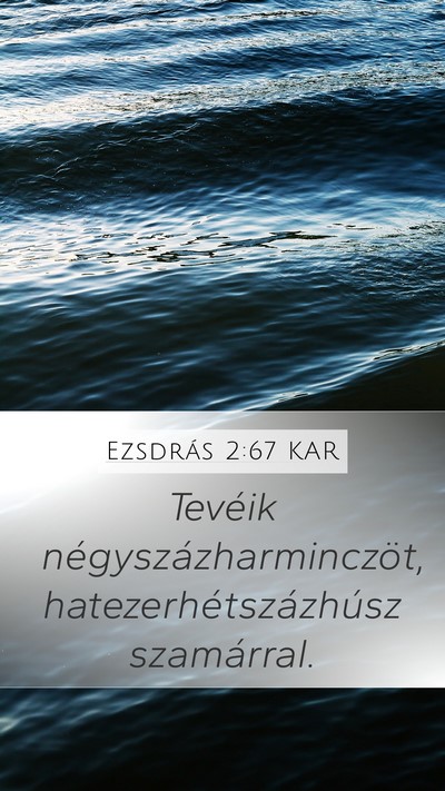 Ezsdrás 2:67 KAR Mobile Phone Wallpaper - Tevéik négyszázharminczöt, - Mobile Bible Verse Wallpaper