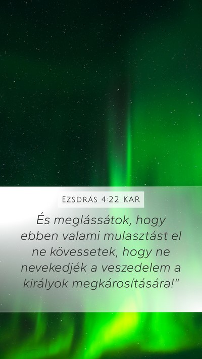 Ezsdrás 4:22 KAR Bible Verse Image