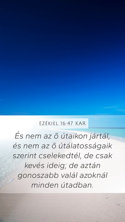 Ezékiel 16:47 KAR Bible Verse Image