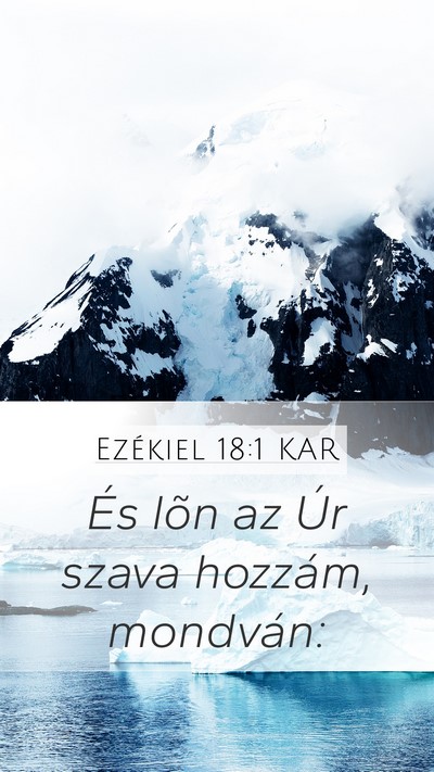 Ezékiel 18:1 KAR Mobile Phone Wallpaper - És lõn az Úr szava hozzám, - Mobile Bible Verse Wallpaper