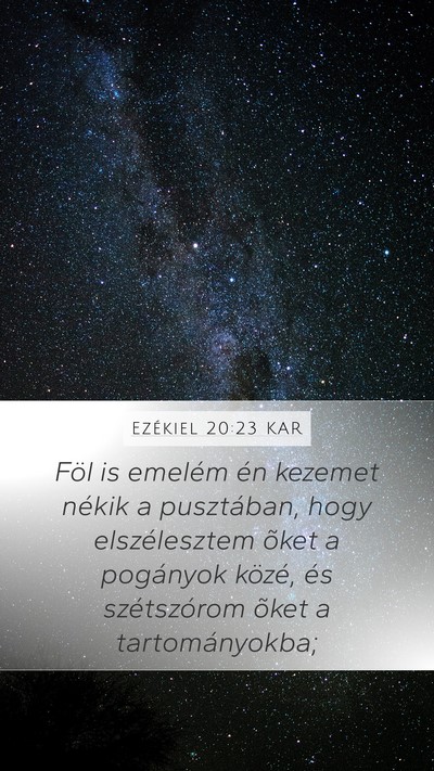 Ezékiel 20:23 KAR Mobile Phone Wallpaper - Föl is emelém én kezemet nékik a pusztában, - Mobile Bible Verse Wallpaper