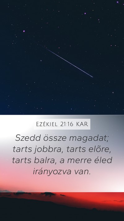 Ezékiel 21:16 KAR Mobile Phone Wallpaper - Szedd össze magadat; tarts jobbra, tarts elõre, - Mobile Bible Verse Wallpaper