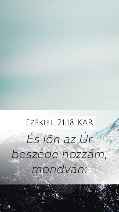 Ezékiel 21:18 KAR Mobile Phone Wallpaper - És lõn az Úr beszéde hozzám, - Mobile Bible Verse Wallpaper