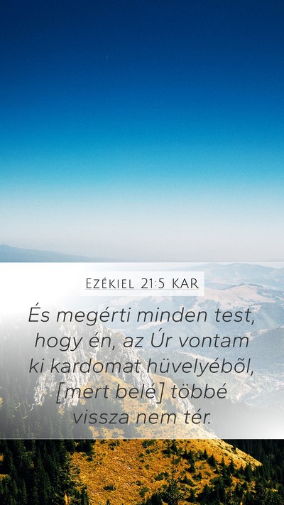 Ezékiel 21:5 KAR Mobile Phone Wallpaper - És megérti minden test, hogy én, az Úr vontam - Mobile Bible Verse Wallpaper