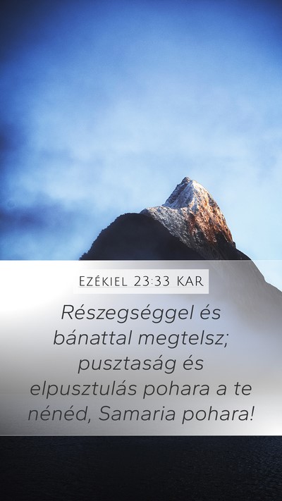 Ezékiel 23:33 KAR Mobile Phone Wallpaper - Részegséggel és bánattal megtelsz; pusztaság - Mobile Bible Verse Wallpaper
