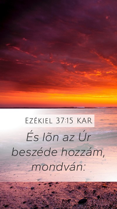 Ezékiel 37:15 KAR Mobile Phone Wallpaper - És lõn az Úr beszéde hozzám, - Mobile Bible Verse Wallpaper