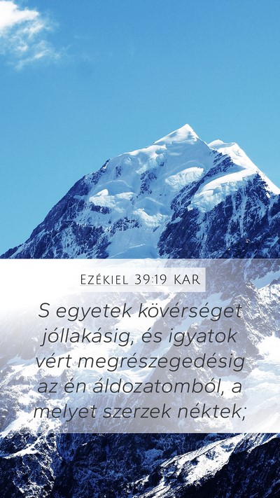 Ezékiel 39:19 KAR Mobile Phone Wallpaper - S egyetek kövérséget jóllakásig, és igyatok - Mobile Bible Verse Wallpaper